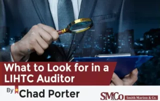 Learn what to look for in a LIHTC auditor with professional advice from Chad Porter