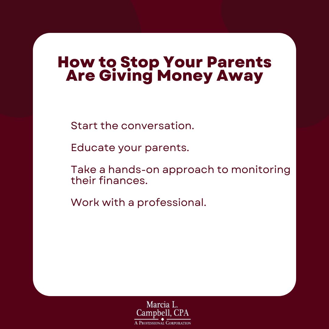 A graphic listing out the different ways available for those wondering how to stop your parents from giving money away. It says you should start the conversation, educate your parents, take a hands-on approach to monitoring their finances, and work with a professional. 